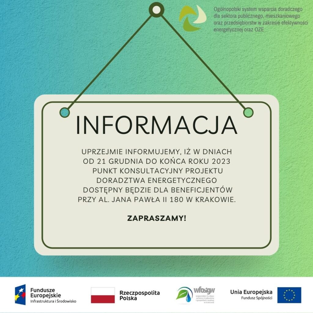 Obrazek pokazuje informację, że w dniach od 21 grudnia do końca roku 2023 punkt konsultacyjny programu doradztwa energetycznego dostępny będzie dla beneficjentów przy al. Jana Pawła II 180 w Krakowie.