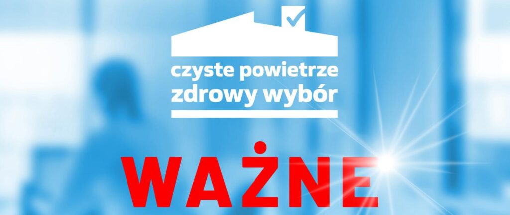 Obrazek informuje o zmianach w programie priorytetowym „Czyste Powietrze”