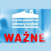 Obrazek informuje o zmianach w programie priorytetowym „Czyste Powietrze”