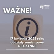 Grafika dekoracyjna nt. 17 kwietnia 2025 roku oddziały zamiejscowe nieczynne